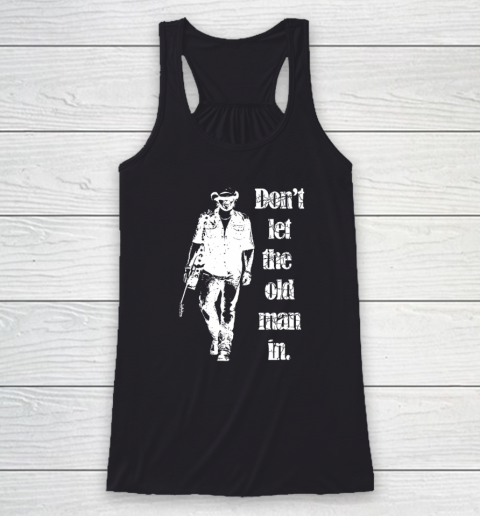 Don't Let The Old Man In Walking With A Guitar Racerback Tank