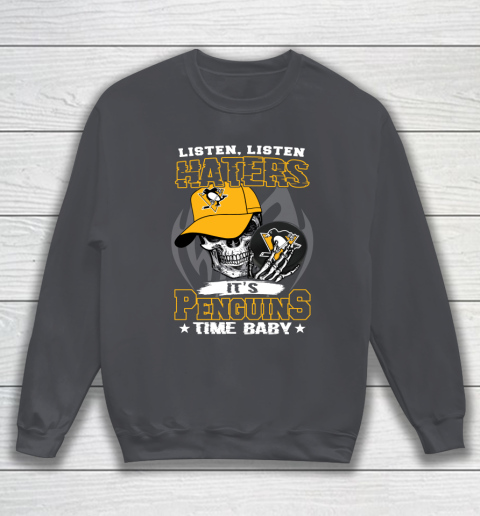 Listen Haters It is PENGUINS Time Baby NHL Sweatshirt 4