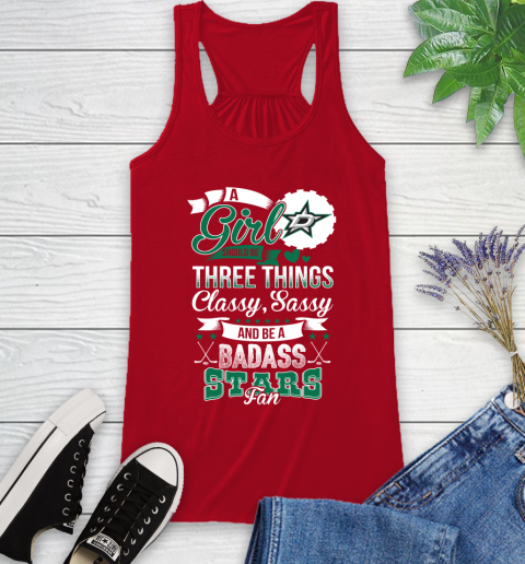 Dallas Stars NHL Hockey A Girl Should Be Three Things Classy Sassy And A Be Badass Fan Racerback Tank 5