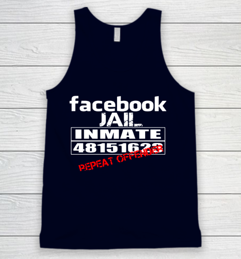 Facebook Jail tshirt Inmate 48151623 Repeat Offender Tank Top 2