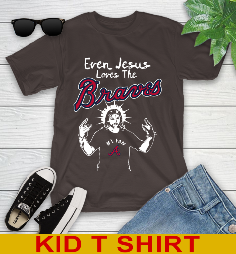 Atlanta Braves MLB Baseball  Even Jesus Loves The Braves Shirt Youth T-Shirt 6