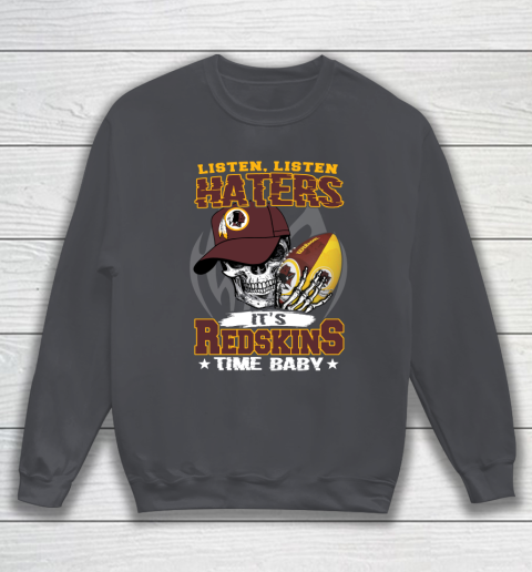 Listen Haters It is REDSKINS Time Baby NFL Sweatshirt 4