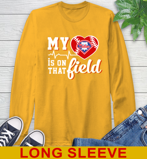 MLB My Heart Is On That Field Baseball Sports Philadelphia Phillies Long Sleeve T-Shirt 2