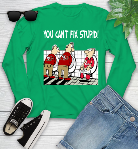 You Can't Fix Stupid Funny San Francisco 49ers NFL Shirts 118