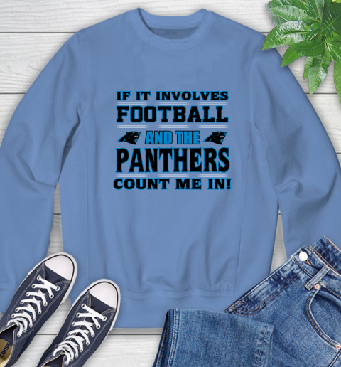NFL If It Involves Football And The Carolina Panthers Count Me In Sports Sweatshirt 11