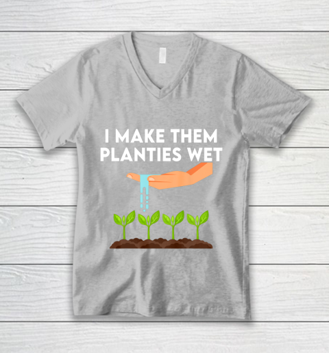 I Make Them Planties Wet V-Neck T-Shirt 3