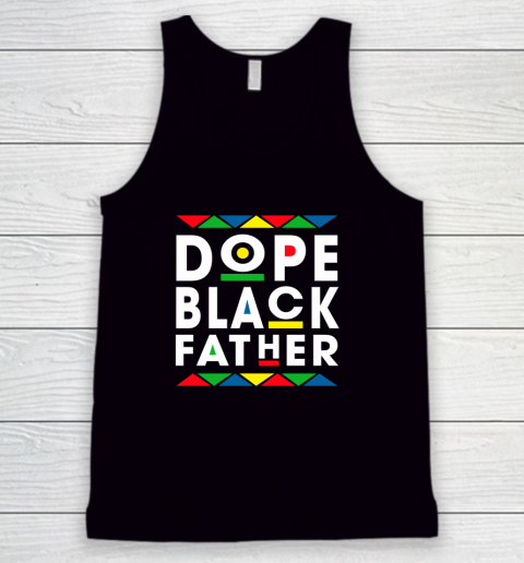 Funny Dope Black Father Black Fathers Matter Gift For Men Tank Top