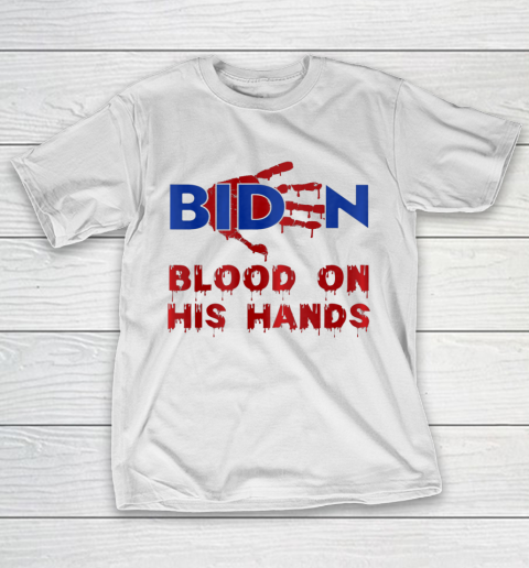 Biden Blood On His Hands Anti Biden T-Shirt