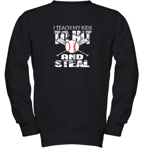 I Teach My Kids To Hit and Steal Baseball Dad Youth Sweatshirt
