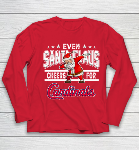 St.Louis Cardinals Even Santa Claus Cheers For Christmas MLB Youth Long Sleeve 8