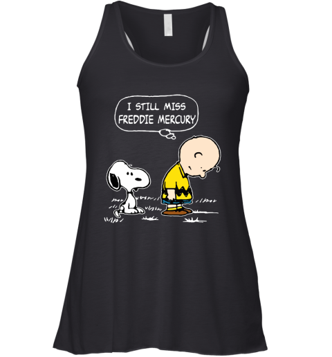 Charlie Brown And Snoopy I Still Miss Freddie Mercury Racerback Tank