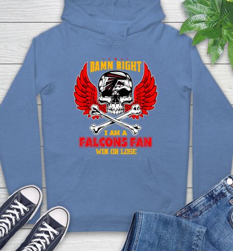 NFL Damn Right I Am A Atlanta Falcons Win Or Lose Skull Football Sports Hoodie - Image 12