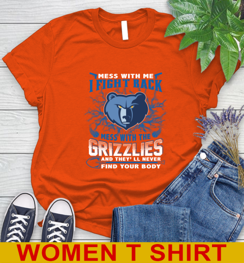 NBA Basketball Memphis Grizzlies Mess With Me I Fight Back Mess With My Team And They'll Never Find Your Body Shirt Women's T-Shirt 3