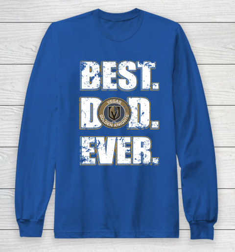 NHL Vegas Golden Knights Hockey Best Dad Ever Family Shirt Long Sleeve T-Shirt 6