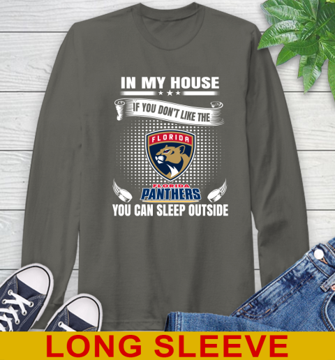 Florida Panthers NHL Hockey In My House If You Don't Like The Panthers You Can Sleep Outside Shirt Long Sleeve T-Shirt 10