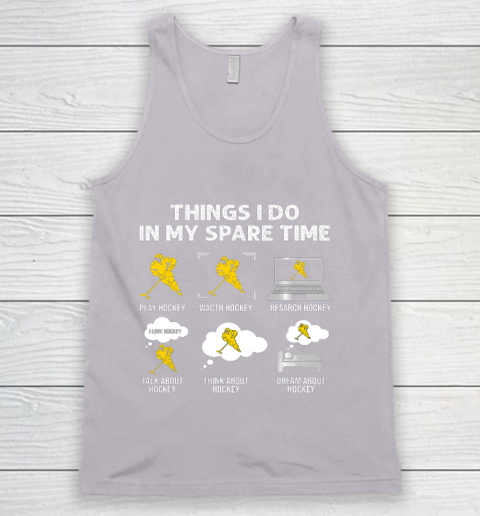 Things I Do In My Spare Time Hockey Ice Hockey Player Gift Tank Top 3