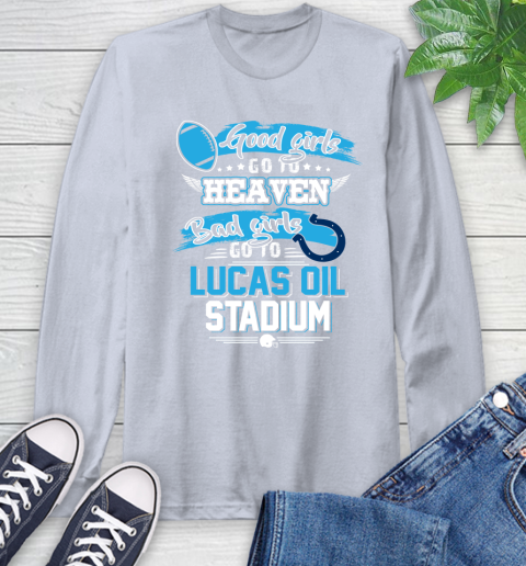 Indianapolis Colts NFL Bad Girls Go To Lucas Oil Stadium Shirt Long Sleeve T-Shirt 6
