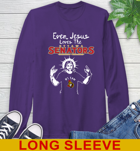 Ottawa Senators NHL Hockey Even Jesus Loves The Senators Shirt Long Sleeve T-Shirt 5