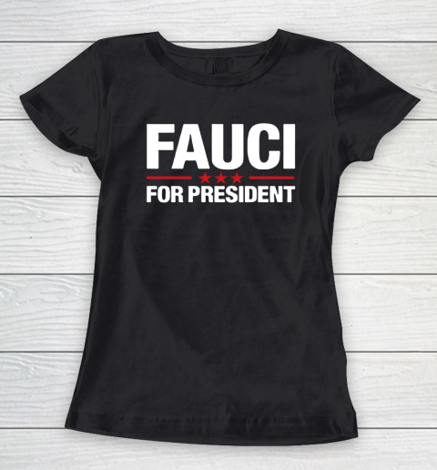 Fauci For President Women's T-Shirt