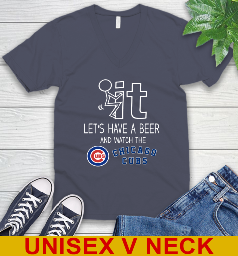 Chicago Cubs Baseball MLB Let's Have A Beer And Watch Your Team Sports V-Neck T-Shirt 7