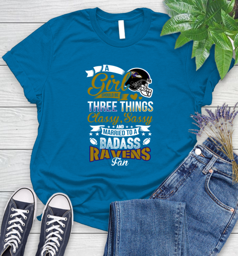 Baltimore Ravens NFL Football A Girl Should Be Three Things Classy Sassy And A Be Badass Fan Women's T-Shirt 11 Baltimore Ravens NFL Football A Girl Should Be Three Things Classy Sassy And A Be Badass Fan Women's T-Shirt - Image 11