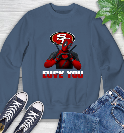 NHL San Francisco 49ers Deadpool Love You Fuck You Football Sports Sweatshirt 8