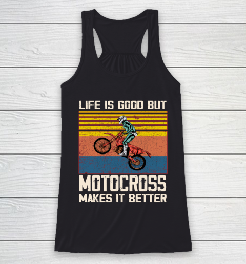 Life is good but motocross makes it better Racerback Tank