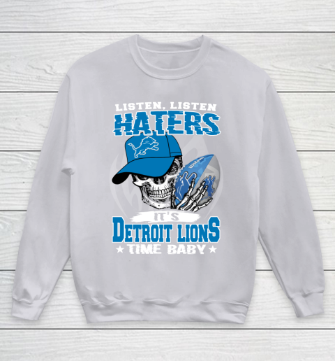 Listen Haters It is LIONS Time Baby NFL Youth Sweatshirt 3