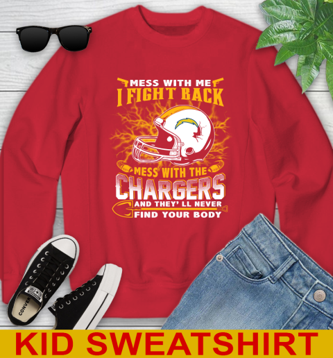 NFL Football San Diego Chargers Mess With Me I Fight Back Mess With My Team And They'll Never Find Your Body Shirt Youth Sweatshirt 7