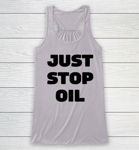 Just Stop Oil Save The Earth Just Stop Oil Racerback Tank 2