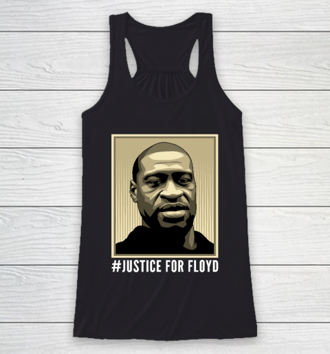 Justice for George Floyd  #justiceforgeaorgefloyd Racerback Tank