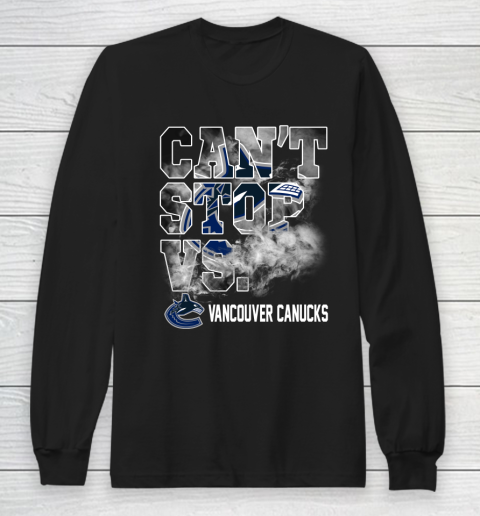 NHL Vancouver Canucks Hockey Can't Stop Vs Long Sleeve T-Shirt