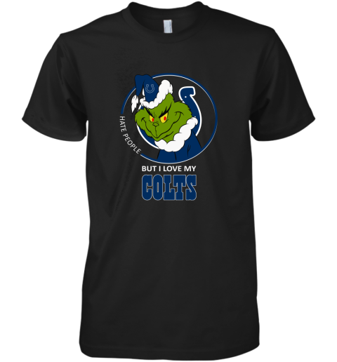 I Hate People But I Love My Indianapolis Colts Grinch NFL Premium Men's T-Shirt