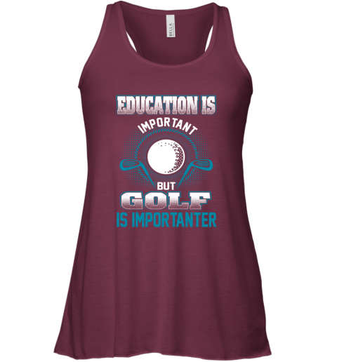Education Is Important But Golf Is Importanter Racerback Tank 2
