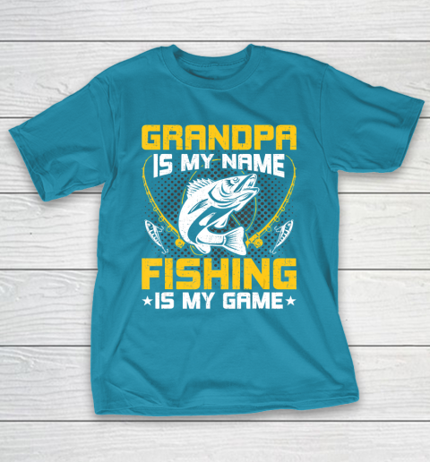 GrandFather gift shirt Grandpa Is My Name Fishing Is My Game Funny Fly Fishing Gift T Shirt T-Shirt 17