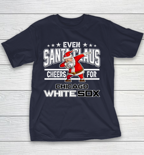 Chicago White Sox Even Santa Claus Cheers For Christmas MLB Youth T-Shirt 2