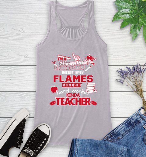 Calgary Flames NHL I'm A Difference Making Student Caring Hockey Loving Kinda Teacher Racerback Tank 4