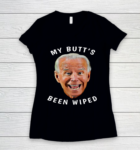 Funny Biden Gaffe From Our Leader My Butt s Been Wiped Women's V-Neck T-Shirt