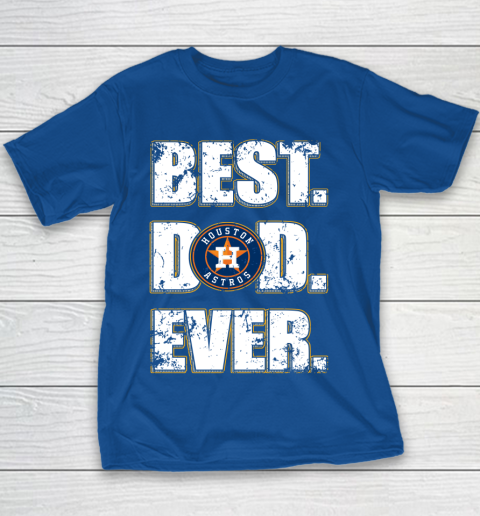 MLB Houston Astros Baseball Best Dad Ever Family Shirt Youth T-Shirt 6