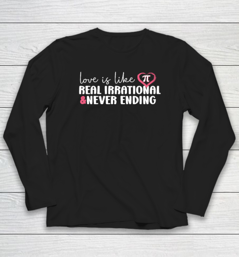 Funny Love Is Like Pi Math Teacher Happy Valentine's Day Long Sleeve T-Shirt