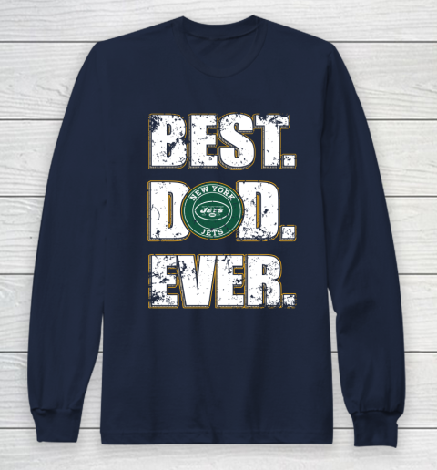 NFL New York Jets Football Best Dad Ever Family Shirt Long Sleeve T-Shirt 2