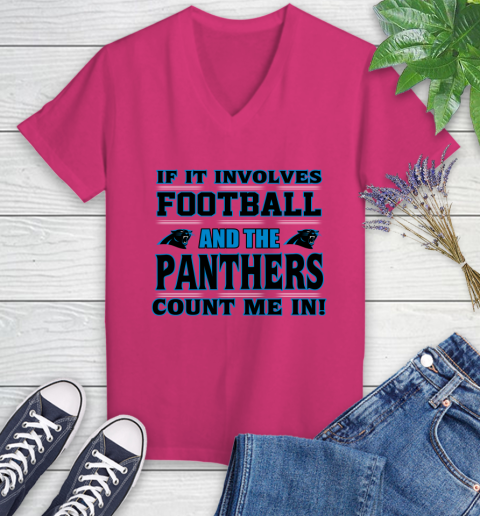 NFL If It Involves Football And The Carolina Panthers Count Me In Sports Women's V-Neck T-Shirt 9