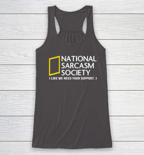 National sarcasm society Racerback Tank 6