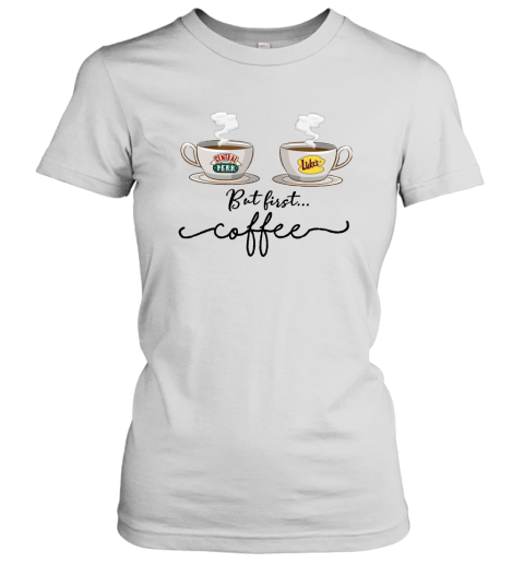 But First Coffee Central Perk Luke's T Shirt Friends TV Show Womens T-Shirt