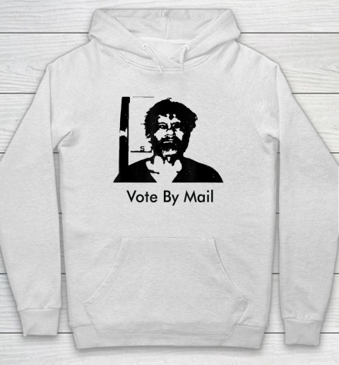 Vote By Mail Ted Kaczynski Hoodie