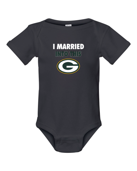 I Married Into This Green Bay Packers Infant Baby Rib Bodysuit