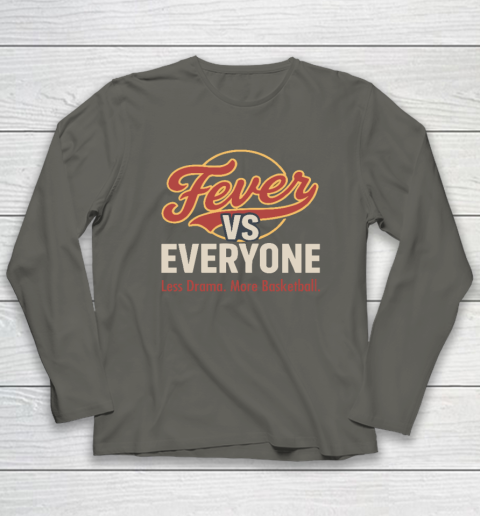 Indiana Fever vs Everyone Less Drama More Basketball Long Sleeve T-Shirt 4