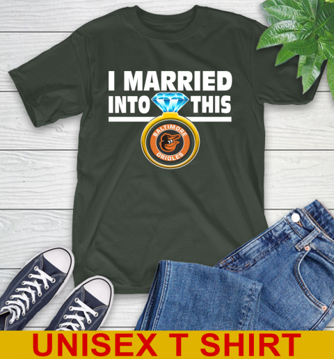 Baltimore Orioles MLB Baseball I Married Into This My Team Sports T-Shirt 6