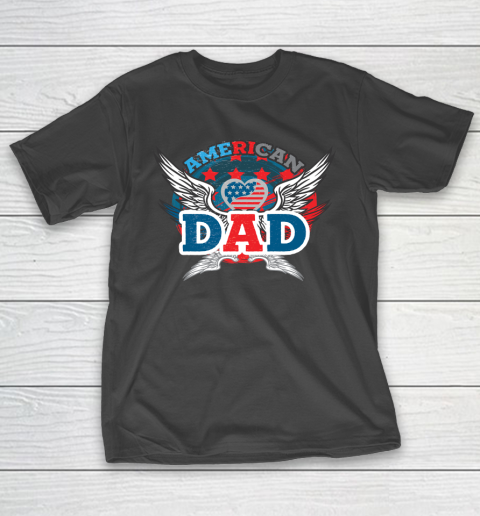 4th Of July American Dad Fourth Of July T-Shirt