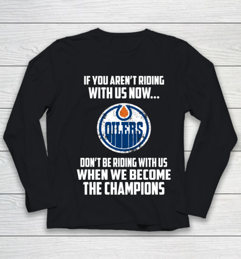 NHL Edmonton Oilers Hockey We Become The Champions Youth Long Sleeve